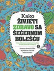 Kako živjeti zdravo sa šećernom bolešću (2.izd.)