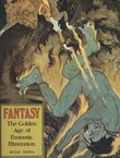 Fantasy. The Golden Age of Fantastic Illustration