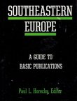 Southeastern Europe. A Guide to Basic Publications