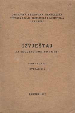 Izvještaj za školsku godinu Državne klasične gimnazije Viteškog kralja Aleksandra I Ujedinitelja 1936/37