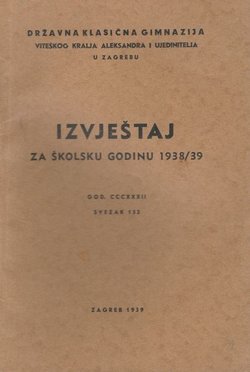 Izvještaj za školsku godinu Državne klasične gimnazije Viteškog kralja Aleksandra I Ujedinitelja 1938/39