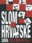 Slom Hrvatske 2009. Tko je kriv za 6 godina depresije i izgubljenih 200 tisuća radnih mjesta i 500 milijardi kuna