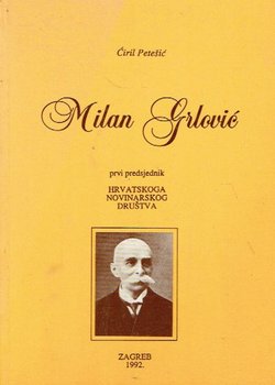 Milan Grlović, prvi predsjednik Hrvatskog novinarskog društva