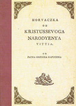 Horvaczka od Kristussevoga narodyenya vittia (pretisak iz 1800)