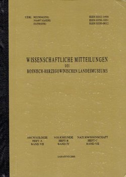 Wissenschaftliche Mitteilungen des Bosnisch-Herzegowinischen Landesmuseums. Arhäologie A/VII. Volkskunde B/IV. Naturwissenschaft C/VII
