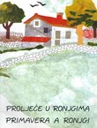 Proljeće u Ronjgima / Primavera a Ronjgi