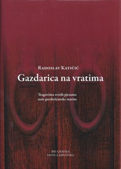 Gazdarica na vratima. Tragovima svetih pjesama naše pretkršćanske starine