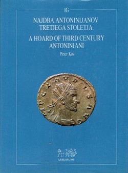 Najdba Antoninijanov tretjega stoletja / A Hoard of Third Century Antoniniani