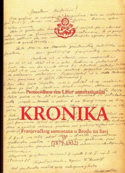 Kronika Franjevačkog samostana u Brodu na Savi IV. (1879-1932)