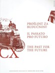 Prošlost za budućnost / Il passato pro futuro / The Past for the Future