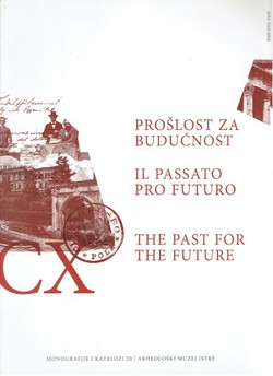 Prošlost za budućnost / Il passato pro futuro / The Past for the Future
