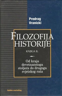Filozofija historije II. Od kraja devetnaestoga stoljeća do drugoga svjetskog rata