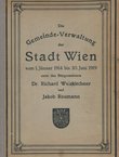 Die Gemeinde-Verwaltung der Stadt Wien vom 1. Jänner 1914 bis 30. Juni 1919