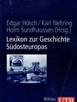 Lexikon zur Geschichte Südosteuropas