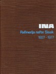INA - Rafinerija nafte Sisak 1927-1977