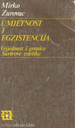 Umjetnost i egzistencija. Vrijednost i granice Sartrove estetike