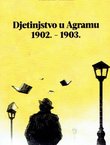 Djetinjstvo u Agramu 1902.-1903.