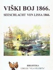 Viški boj 1866. / Seeschlacht von Lissa 1866.