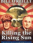 Killing the Rising Sun. How America Vanquished World War II Japan
