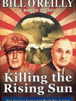Killing the Rising Sun. How America Vanquished World War II Japan