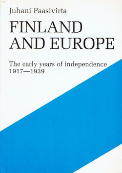 Finland and Europe. The Early Years of Independence 1917-1939