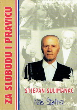 Za slobodu i pravicu. Stjepan Sulimanac - naš Štefina