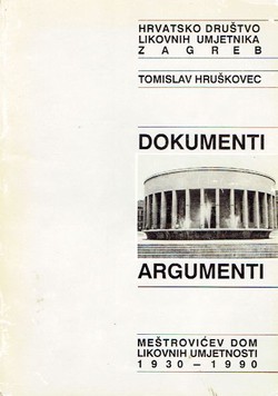 Dokumenti, argumenti. Meštrovićev Dom likovnih umjetnosti 1930-1990