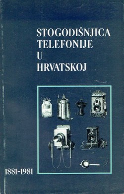 Stogodišnjica telefonije u Hrvatskoj 1881-1981