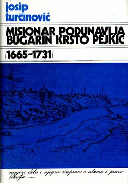 Misionar Podunavlja Bugarin Krsto Pejkić (1665-1731)