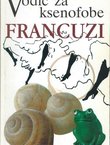 Vodič za ksenofobe. Francuzi