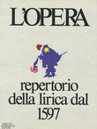L'Opera. Repertorio della lirica dal 1597
