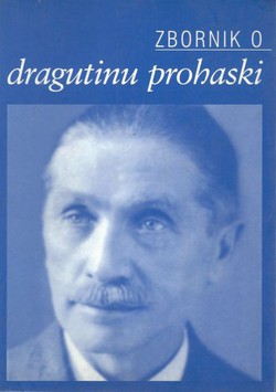 Zbornik o Dragutinu Prohaski