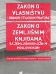 Zakon o vlasništvu i drugim stvarnim pravima / Zakon o zemljišnim knjigama sa zemljišnoknjižnim poslovnikom (6.izmj. i dop.izd.)