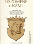 Uspomene o Rami i ramskom franjevačkom samostanu (pretisak iz 1882)