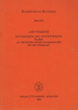 Differenzen und Interferenzen. Studien zur literarhistorischen Komparatistik bei den Südslawen