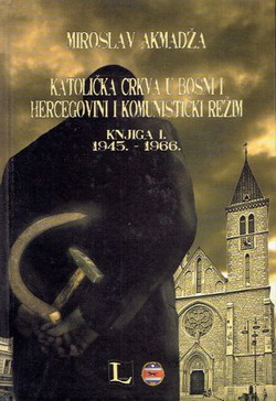 Katolička crkva u Bosni i Hercegovini i komunistički režim I. 1945.-1966.