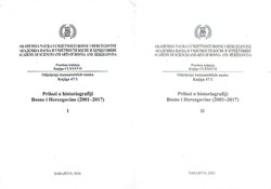 Prilozi o historiografiji Bosne i Hercegovine (2001-2017) I-II