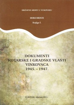 Dokumenti kotarske i gradske vlasti Vinkovaca 1945.-1947.