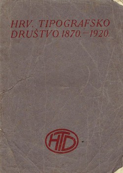 Hrvatsko tipografsko društvo 1870.-1920.