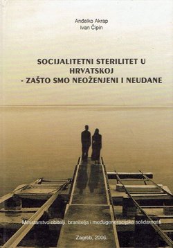 Socijalitetni sterilitet u Hrvatskoj - zašto smo neoženjeni i neudane