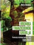 Hronika tranzicionog groblja. Privatizacija društvenog kapitala u Srbiji 1989-2012