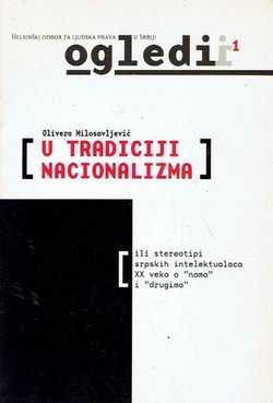 U tradiciji nacionalizma ili stereotipi srpskih intelektualaca XX veka o "nama" i "drugima"