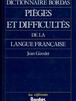 Dictionnaire Bordas. Pieges et difficultés de la langue française