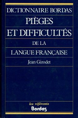 Dictionnaire Bordas. Pieges et difficultés de la langue française
