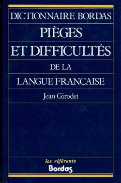 Dictionnaire Bordas. Pieges et difficultés de la langue française