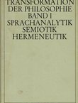 Transformation der Philosophie I. Sprachanalytik, Semiotik, Hermeneutik