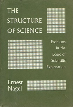 The Structure of Science. Problems in the Logic of Scientific Explanation
