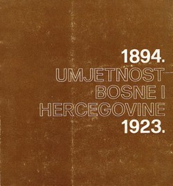 Umjetnost Bosne i Hercegovine 1894.-1923.