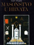 Masonstvo u Hrvata (Masoni i Jugoslavija) (4.dop.izd.)