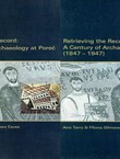Retrieving the Record: A Century of Archaeology at Poreč (1847-1947) I-II